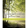 He Will Not Leave Me Where I Am