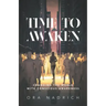 Time To Awaken: Changing the World with Conscious Awareness