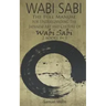 Wabi Sabi: The Full Manual for Understanding the Japanese Art and Culture of Wabi Sabi. 2 Books in 1