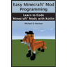 Easy Minecraft(R) Mod Programming: Learn to Code Minecraft(R) Mods with Kotlin