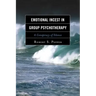 Emotional Incest in Group Psychotherapy: A Conspiracy of Silence