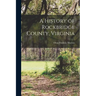 A History of Rockbridge County, Virginia [electronic Resource]