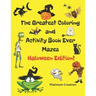 The Greatest Coloring and Activity Book Ever Haloween Edition!: Great For Kids From 2-8 Years Old Different Levels Of Difficulty Variety Of Top Activi