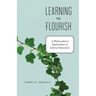 Learning to Flourish: A Philosophical Exploration of Liberal Education