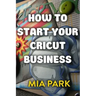 How To Start Your Cricut Business