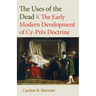 The Uses of the Dead: The Early Modern Development of Cy-Près Doctrine