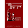 The Raccolta: Or, A Manual of Indulgences, Prayers, and Devotions Enriched with Indulgences in Favor of All the Faithful in Christ