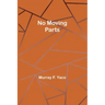 No Moving Parts
