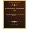 A Second Epoch of the Golden Dawn: A Retrospective Review in the Form of Memoirs