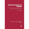 From Mycenae to Homer: A Study in Early Greek Literature and Art