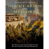 Mount Athos and Meteora: The History of the Greek Landmarks that Became Orthodox Christian Monasteries