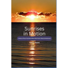 Sunrises in Motion - A Nature Photo Flip Book Where Motivation Meets Mindfulness
