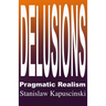 DELUSIONS - Pragmatic Realism