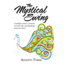 The Mystical Swing: Confidence from Creativity in Golf, Life, and Speaking from the Heart