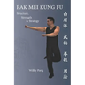 Pak Mei Kung Fu: Structure, Strength & Strategy