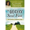 40 Day Soul Fast: Your Journey to Authentic Living