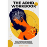 The ADHD Workbook: Skills, Techniques, and Exercises to Manage Time, Emotions, Depressions and Hyperactivity with CBT Worksheets