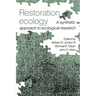 Restoration Ecology: A Synthetic Approach to Ecological Research