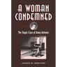 A Woman Condemned: The Tragic Case of Anna Antonio