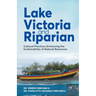 Lake Victoria and Riparian: Cultural Practices Enhancing the Sustainability of Natural Resources