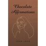 Chocolate Affirmations