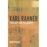 Karl Rahner: Theology and Philosophy