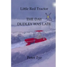 Little Red Tractor - The Day Dudley was Late