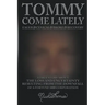 Tommy Come Lately
