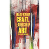 Leadership Craft, Leadership Art