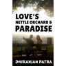 Love's Nettle Orchard & Paradise: Paramour & Paranoia