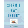 Seismic Ray Theory