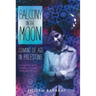 Balcony on the Moon: Coming of Age in Palestine