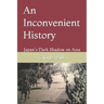 An Inconvenient History: Japan's Dark Shadow on Asia