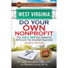 West Virginia Do Your Own Nonprofit: The Only GPS You Need for 501c3 Tax Exempt Approval