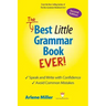 The Best Little Grammar Book Ever! Speak and Write with Confidence / Avoid Common Mistakes, Second Edition