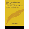 Color Psychology and Color Therapy: A Factual Study of the Influence of Color on Human Life
