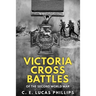 Victoria Cross Battles of the Second World War