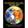 Adults Coloring Book: Stained Glass Pattern Book