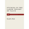 Studies in the Labor Theory of Value