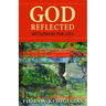 God Reflected: Metaphors for Life