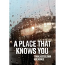 A Place That Knows You
