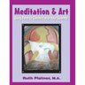 Meditation & Art: Using Form to Connect with Your Essence