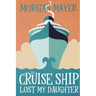 The Cruise Ship Lost My Daughter