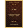 The Soul: Its Nature, Relations and Expressions in Human Embodiments