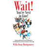 Wait! You're Next in Line!: Understanding the Process of Waiting on the Manifestation of God's Promises in Your Life