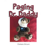 Paging Dr. Daddy