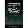 Making Sense of Somali History: (Volume Two)