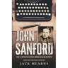 John Sanford: An Annotated Bibliography (Revised Second Edition)