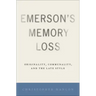 Emerson's Memory Loss: Originality, Communality, and the Late Style