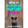 Intro to Wild Boar Hunting for Kids